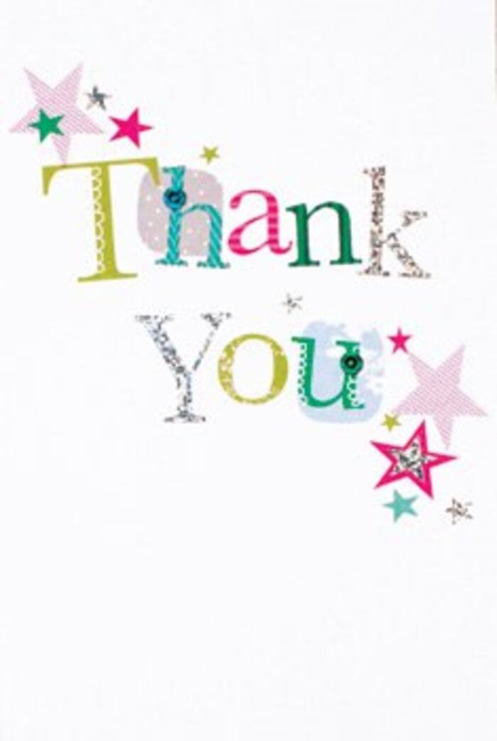 The arrangement of letters on this thank you card suggests a poised exuberance-each character distinct, some playful and rounded, others gracefully elegant, all capturing the diversity of Redbridge itself. Hues of lively green, radiant pink, deep blue, and silvery luminance intermingle, taking on personality under the soft daylight so familiar to local residents. Bundles of sparkling stars-some striped in pink, others deep turquoise or metallic silver-hover near the message like a blessing bestowed after a gathering in South Park. The card's airy composition evokes a sense of contemporary ease, with hints of stardust animating the crisp white surroundings. Neither overly formal nor lighthearted, the design exudes a universal warmth, well-suited for any gesture of thanks-from teachers at Redbridge College to neighbours who bring in the post. Such a card would pair beautifully with a thoughtfully curated bouquet from a Redbridge florist, uniting words and flowers into one uplifting expression of community spirit and gratitude.